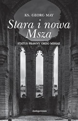 Stara i nowa Msza. Status prawny Ordo Missae