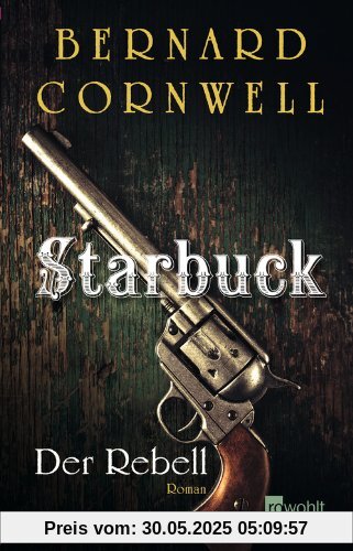 Starbuck. Der Rebell: Buch 1 (Die Starbuck-Serie)