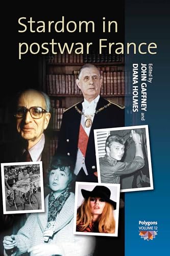 Stardom in Postwar France (Polygons: Cultural Diversities and Intersections, 12, Band 12) von Berghahn Books