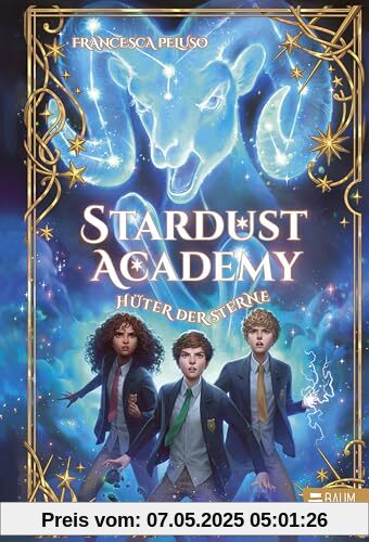 Stardust Academy - Hüter der Sterne: Auftakt einer fantastischen Abenteuerreihe ab 10 Jahre Stardust Academy - Hüter der Sterne: Auftakt einer fantastischen Abenteuerreihe ab 10 Jahre
