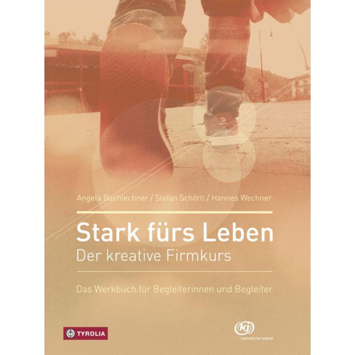 Stark fürs Leben Stark fürs Leben von Tyrolia Verlagsanstalt Gm