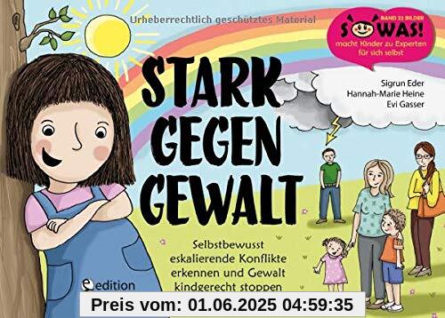 Stark gegen Gewalt - Selbstbewusst eskalierende Konflikte erkennen und Gewalt kindgerecht stoppen