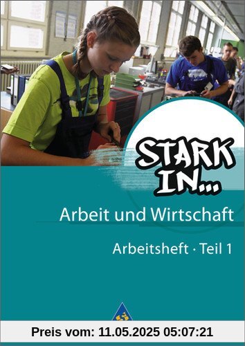 Stark in ... Arbeit und Wirtschaft - Ausgabe 2012: Arbeitsheft 1