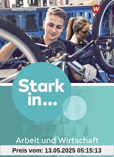 Stark in ... Arbeit und Wirtschaft - Ausgabe 2021: Schülerband Stark in ... Arbeit und Wirtschaft - Ausgabe 2021: Schülerband