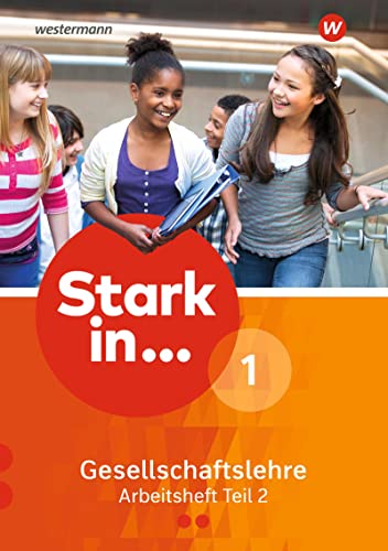 Stark in ... Gesellschaftslehre - Ausgabe 2017: Arbeitsheft 1 Teil 2