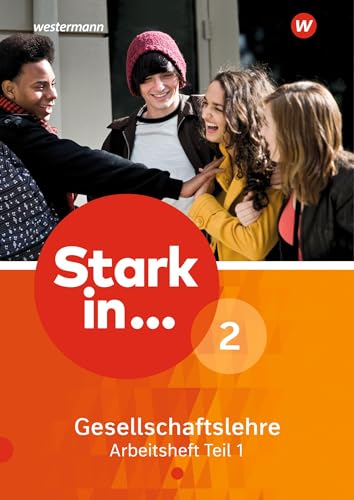 Stark in ... Gesellschaftslehre - Ausgabe 2017: Arbeitsheft 2 Teil 1 von Westermann Bildungsmedien Verlag GmbH