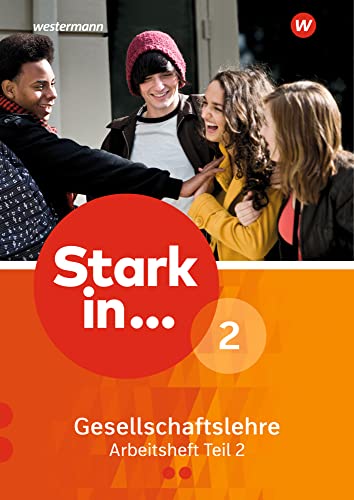 Stark in ... Gesellschaftslehre - Ausgabe 2017: Arbeitsheft 2 Teil 2 von Westermann Bildungsmedien Verlag GmbH