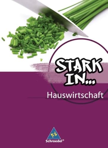 Stark in ... Hauswirtschaft: Schülerband: Schulbuch von Westermann Bildungsmedien Verlag GmbH