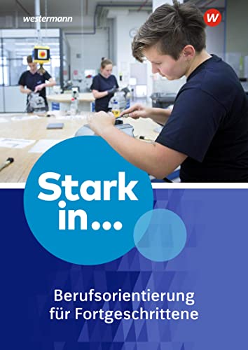 Stark in ... Themenhefte: Arbeitsheft Berufsorientierung 2 für Fortgeschrittene (Stark in ...: Arbeitshefte Berufsorientierung) von Schroedel Verlag GmbH