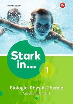 Stark in Biologie/Physik/Chemie 1. Arbeitsheft Teil 1 Ausgabe 2017 von Schroedel / Westermann Bildungsmedien