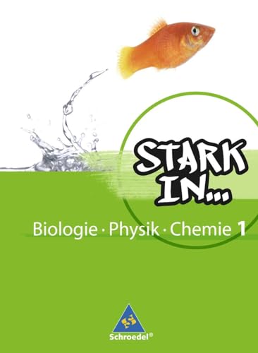 Stark in Biologie/Physik/Chemie - Ausgabe 2008: Schülerband 1: Schulbuch 1