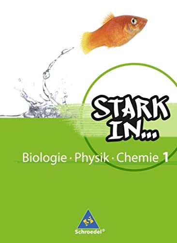 Stark in Biologie/Physik/Chemie - Ausgabe 2008: Schülerband 1: Schulbuch 1
