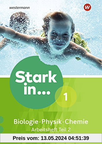 Stark in Biologie/Physik/Chemie - Ausgabe 2017: Arbeitsheft 1 - Teil 2