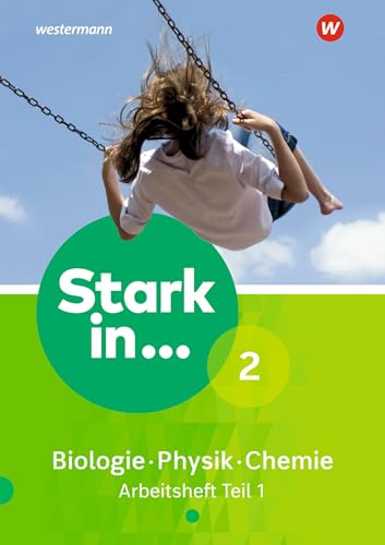 Stark in Biologie/Physik/Chemie - Ausgabe 2017: Arbeitsheft 2 - Teil 1