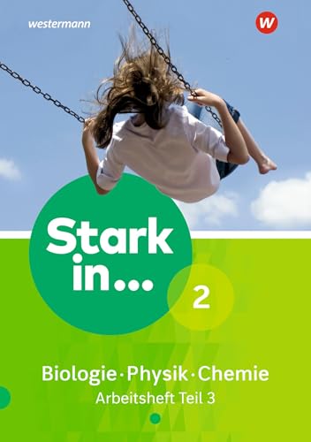 Stark in Biologie/Physik/Chemie - Ausgabe 2017: Arbeitsheft 2 - Teil 3
