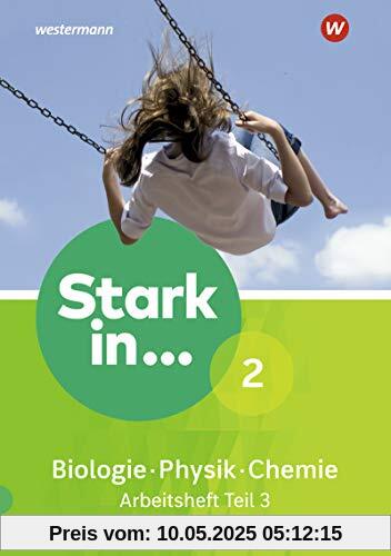 Stark in Biologie/Physik/Chemie - Ausgabe 2017: Arbeitsheft 2 - Teil 3