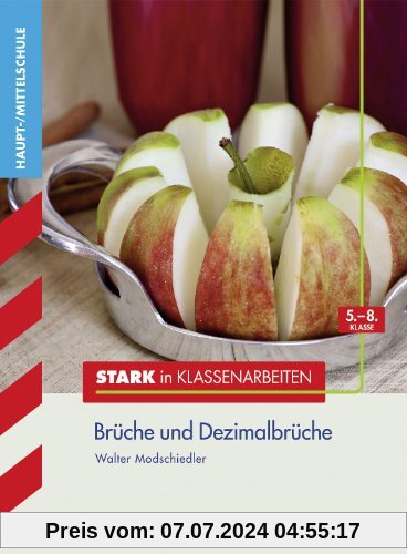 Stark in Klassenarbeiten - Hauptschule / Brüche und Dezimalbrüche: 5. - 8. Klasse