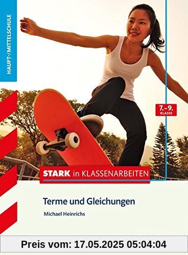 Stark in Klassenarbeiten - Mathematik Terme und Gleichungen 7.-9. Klasse Haupt-/Mittelschule Stark in Klassenarbeiten - Mathematik Terme und Gleichungen 7.-9. Klasse Haupt-/Mittelschule
