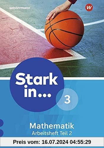 Stark in Mathematik / Stark in Mathematik - Ausgabe 2016: Ausgabe 2016 / Arbeitsheft 3 Teil 2 (Lernstufe 10)