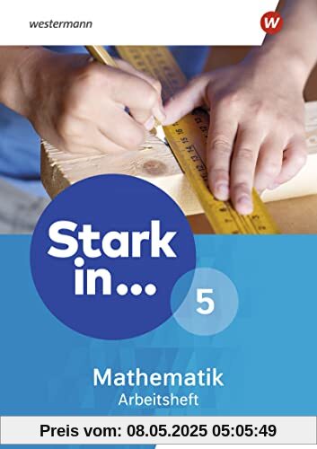 Stark in Mathematik / Stark in Mathematik - Erweiterte Ausgabe 2021: Erweiterte Ausgabe 2021 / Arbeitsheft 5 Stark in Mathematik / Stark in Mathematik - Erweiterte Ausgabe 2021: Erweiterte Ausgabe 2021 / Arbeitsheft 5