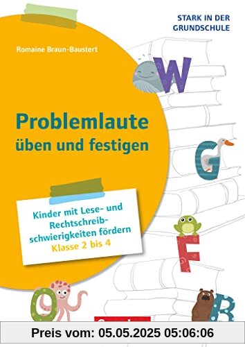Stark in der Grundschule - Deutsch - Klasse 2-4: Problemlaute üben und festigen - Kinder mit Lese- und Rechtschreibschwierigkeiten fördern - Buch mit Kopiervorlagen Stark in der Grundschule - Deutsch - Klasse 2-4: Problemlaute üben und festigen - Kinder mit Lese- und Rechtschreibschwierigkeiten fördern - Buch mit Kopiervorlagen