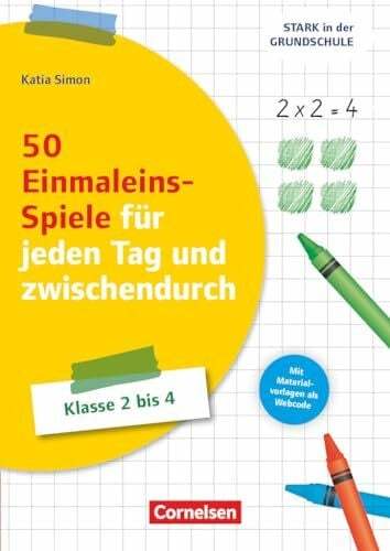 Stark in der Grundschule - Mathe - Klasse 2-4: Einmaleins-Spiele für jeden Tag und zwischendur...