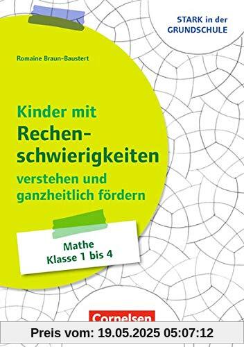 Stark in der Grundschule - Mathe: Kinder mit Rechenschwierigkeiten ganzheitlich verstehen und fördern: Buch mit Kopiervorlagen