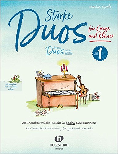 Starke Duos 1 für Geige und Klavier: 23 Charakterstücke - leicht in beiden Instrumenten von Musikverlag Holzschuh