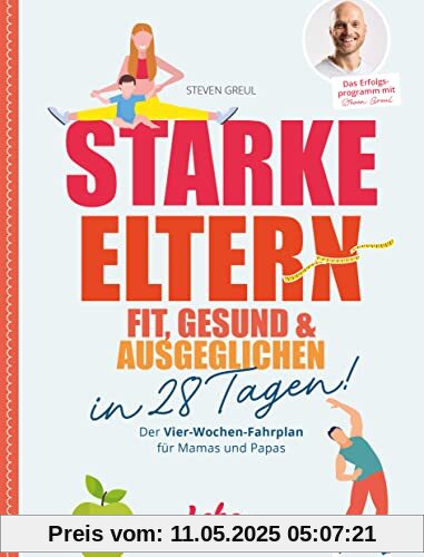 Starke Eltern: Fit, gesund & ausgeglichen in 28 Tagen!