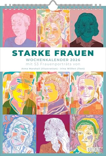 Starke Frauen Wochenkalender 2026 – Porträts und Biografien auf 53 Wochenblättern – Format 21,0 x 29,7 cm – Spiralbindung: mit 53 Frauenporträts Starke Frauen Wochenkalender 2026 – Porträts und Biografien auf 53 Wochenblättern – Format 21,0 x 29,7 cm – Spiralbindung: mit 53 Frauenporträts von DUMONT