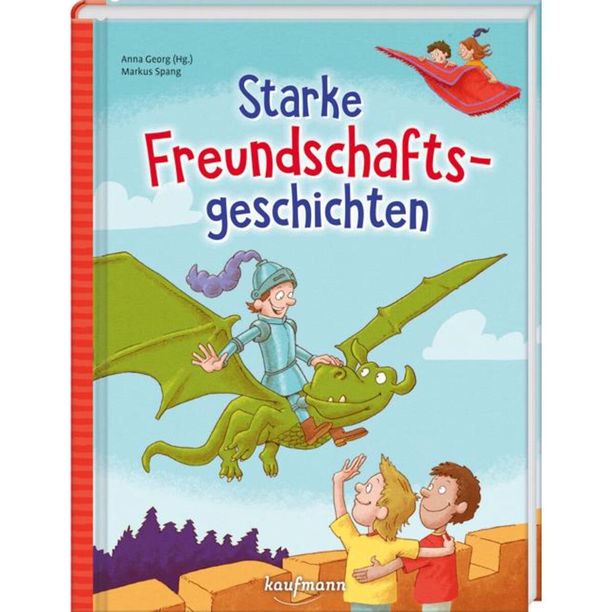 Starke Freundschaftsgeschichten Starke Freundschaftsgeschichten von Kaufmann Ernst Vlg GmbH