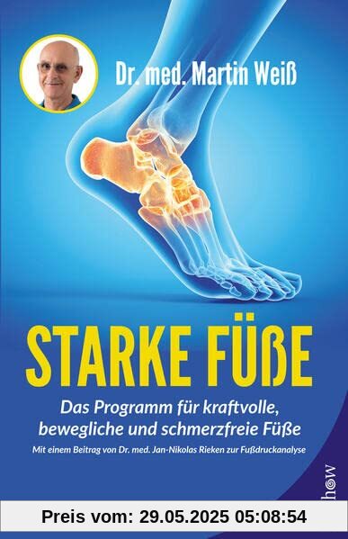 Starke Füße: Das Programm für kraftvolle, bewegliche und schmerzfreie Füße Starke Füße: Das Programm für kraftvolle, bewegliche und schmerzfreie Füße