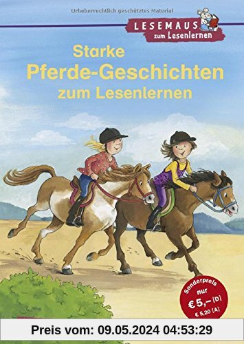 Starke Pferde-Geschichten zum Lesenlernen: Einfache Geschichten zum Selberlesen – Lesen üben und vertiefen (LESEMAUS zum Lesenlernen Sammelbände)