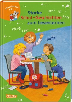 Starke Schul-Geschichten zum Lesenlernen / Lesemaus zum Lesenlernen Sammelbd.40 von Carlsen