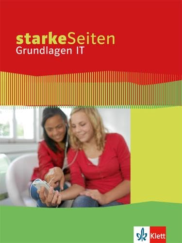 Starke Seiten Grundlagen IT: Schulbuch 5.-10. Schuljahr Starke Seiten Grundlagen IT: Schulbuch 5.-10. Schuljahr von Klett