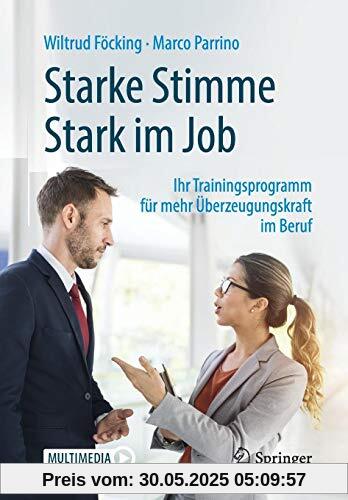 Starke Stimme - Stark im Job: Ihr Trainingsprogramm für mehr Überzeugungskraft im Beruf