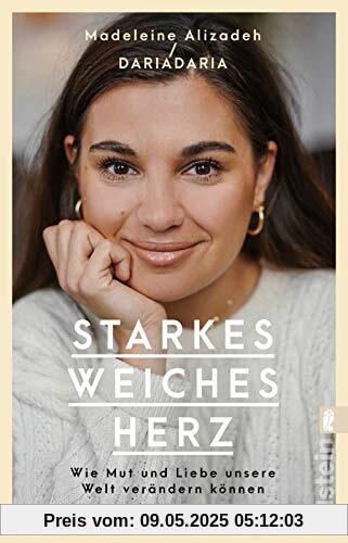 Starkes weiches Herz: Wie Mut und Liebe unsere Welt verändern können