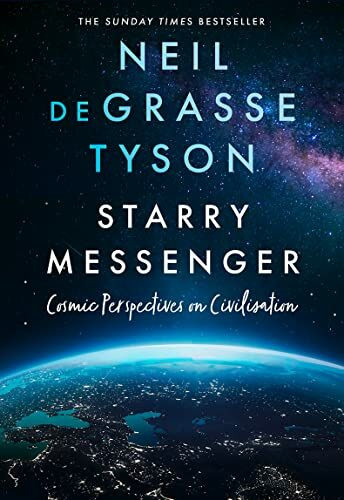 Starry Messenger: Cosmic Perspectives on Civilisation Starry Messenger: Cosmic Perspectives on Civilisation