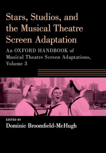 Stars, Studios, and the Musical Theatre Screen Adaptation: An Oxford Handbook of Musical Theatre Screen Adaptations (3) (Oxford Handbooks, Band 3) von Oxford University Press Inc