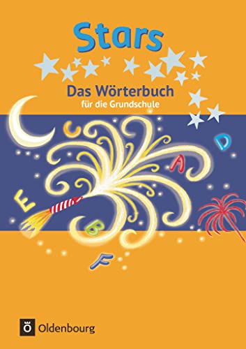 Stars - Das Wörterbuch - Für die Grundschule - 1.-4. Schuljahr: Wörterbuch (Stars - Das Wörterbuch, 1.-4. Schuljahr) Stars - Das Wörterbuch - Für die Grundschule - 1.-4. Schuljahr: Wörterbuch (Stars - Das Wörterbuch, 1.-4. Schuljahr)