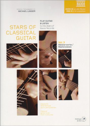 Stars of Classical Guitar Vol. 3: Meisterwerke: Klassische Gitarrenmusik aus 4 Jahrhunderten. Gitarre