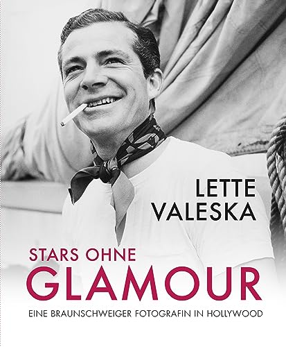 Stars ohne Glamour: Lette Valeska – Eine Braunschweiger Fotografin in Hollywood von Michael Imhof Verlag