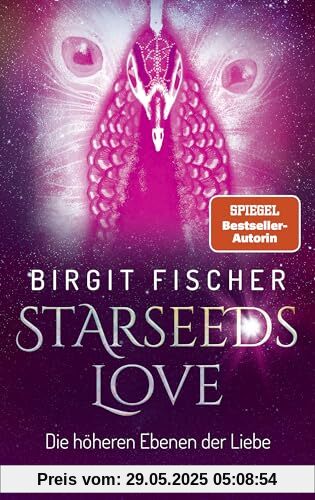 Starseeds-Love: Die höheren Ebenen der Liebe Starseeds-Love: Die höheren Ebenen der Liebe