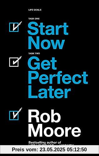 Start Now. Get Perfect Later.