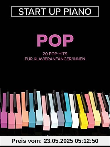 Start Up Piano - Romantic Pop - 20 Romantic Pop-Hits für Klavieranfänger/innen Start Up Piano - Romantic Pop - 20 Romantic Pop-Hits für Klavieranfänger/innen