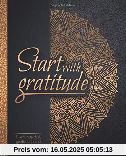 Start With Gratitude: Daily Gratitude Journal | Positivity Diary for a Happier You in Just 5 Minutes a Day