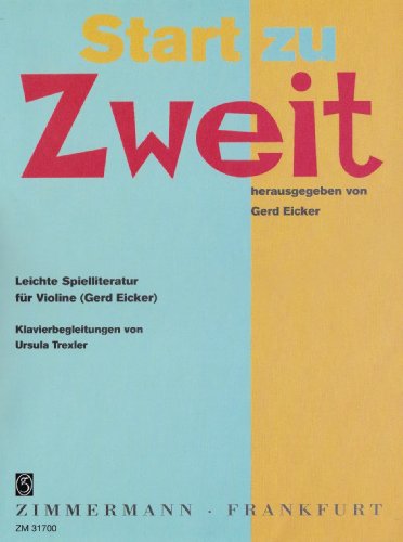 Start zu Zweit: Leichte Spielliteratur. Violine und Klavier. Klavierauszug mit Solostimme. von Zimmermann