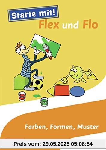 Starte mit! Flex und Flo: Themenheft Farben, Formen, Muster Starte mit! Flex und Flo: Themenheft Farben, Formen, Muster