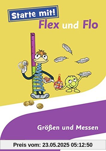 Starte mit! Flex und Flo: Themenheft Größen und Messen Starte mit! Flex und Flo: Themenheft Größen und Messen