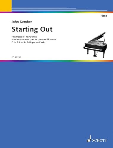 Starting Out: Erste Stücke für Anfänger am Klavier. Klavier.